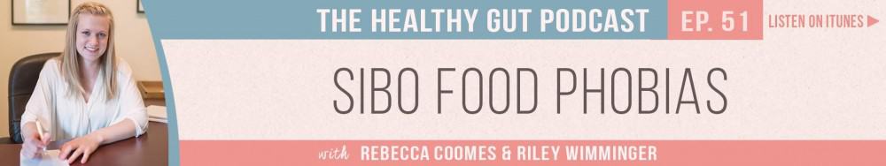 Rebecca Coomes The Healthy Gut Podcast with Riley Wimminger on SIBO Food Phobias